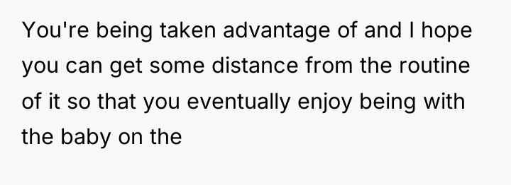 You're being taken advantage of and I hope you can...
