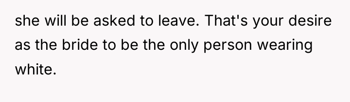 she will be asked to leave. That's your desire as...