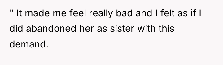 " It made me feel really bad and I felt...