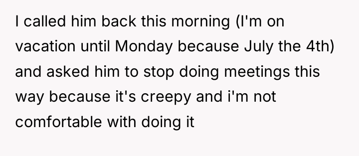 I called him back this morning (I'm on vacation until...