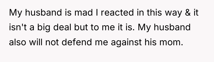 My husband is mad I reacted in this way &...