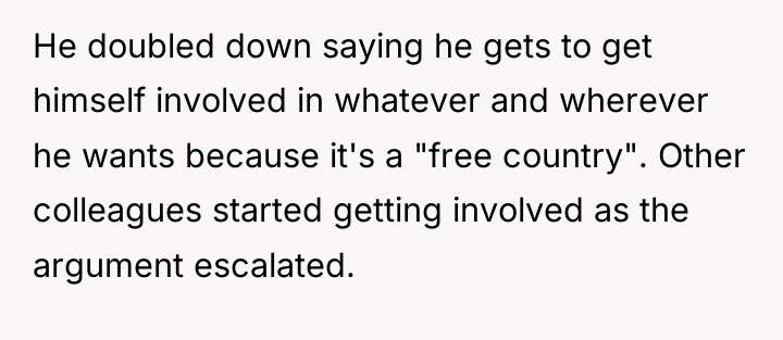 He doubled down saying he gets to get himself involved...