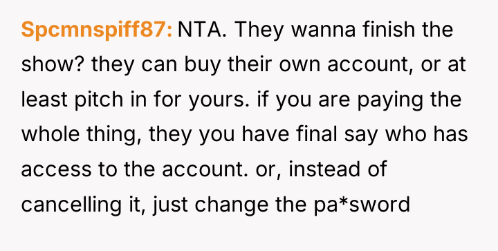 Spcmnspiff87 NTA. They wanna finish the show? they can buy...