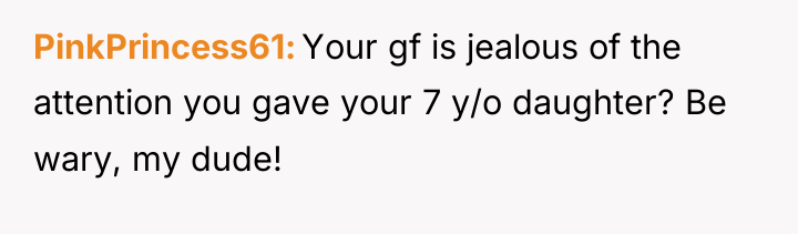 PinkPrincess61 Your gf is jealous of the attention you gave...