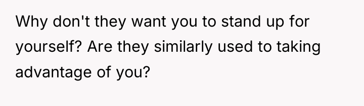 Why don't they want you to stand up for yourself?...