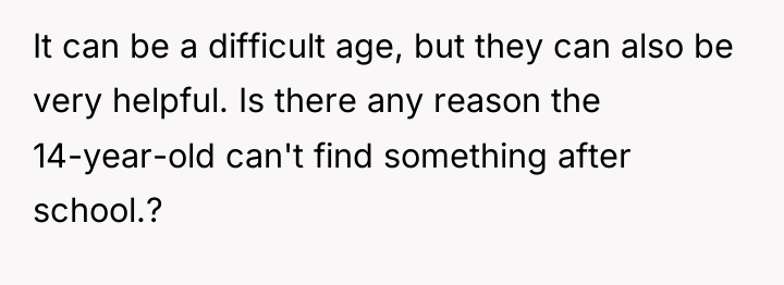 It can be a difficult age, but they can also...
