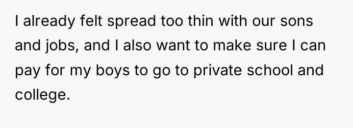 I already felt spread too thin with our sons and...