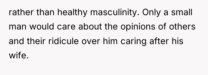 rather than healthy masculinity. Only a small man would care...