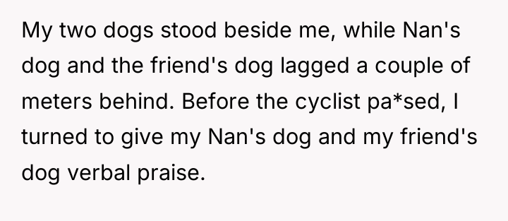 My two dogs stood beside me, while Nan's dog and...