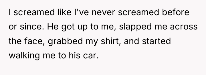 I screamed like I've never screamed before or since. He...