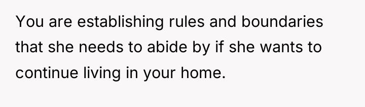 You are establishing rules and boundaries that she needs to...