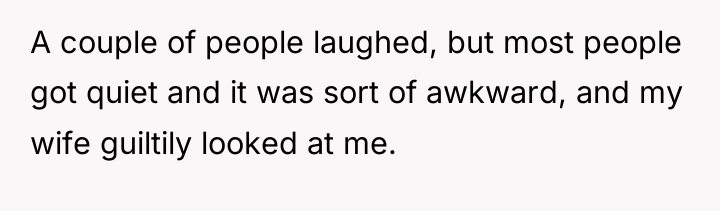 A couple of people laughed, but most people got quiet...
