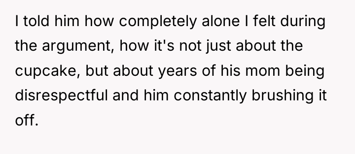 I told him how completely alone I felt during the...