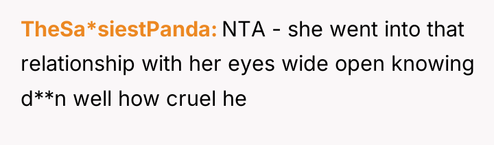 TheSa*siestPanda NTA - she went into that relationship with her...