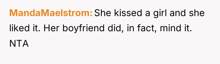 MandaMaelstrom She kissed a girl and she liked it. Her...