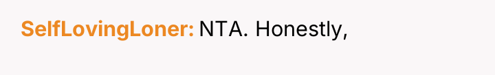 SelfLovingLoner NTA. Honestly,