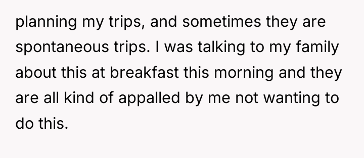 planning my trips, and sometimes they are spontaneous trips. I...