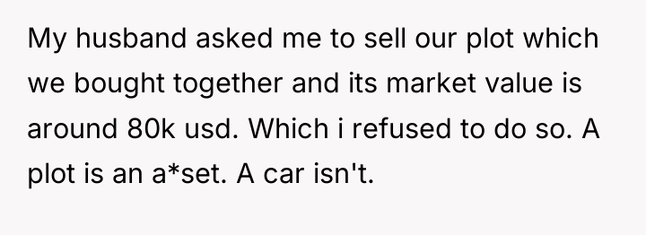 My husband asked me to sell our plot which we...
