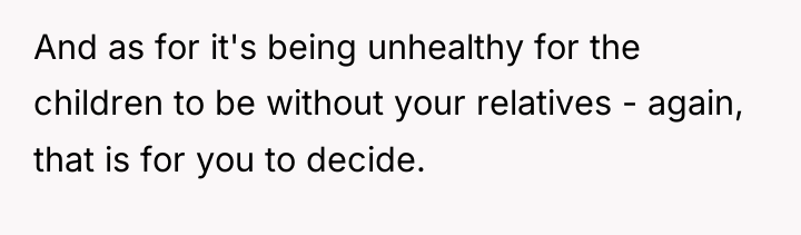 And as for it's being unhealthy for the children to...