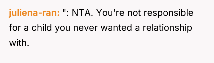 juliena-ran ": NTA. You're not responsible for a child you...