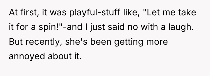 At first, it was playful-stuff like, "Let me take it...