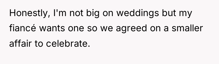 Honestly, I'm not big on weddings but my fiancé wants...