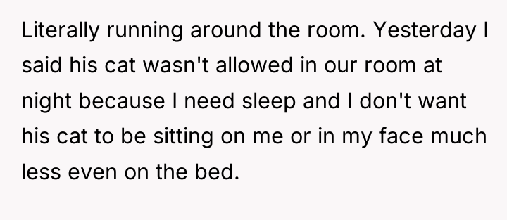 Literally running around the room. Yesterday I said his cat...