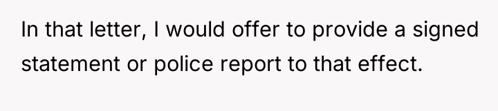 In that letter, I would offer to provide a signed...