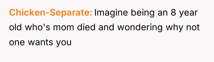 Chicken-Separate Imagine being an 8 year old who's mom died...