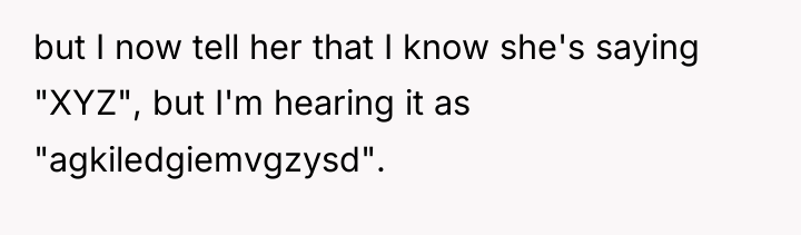 but I now tell her that I know she's saying...