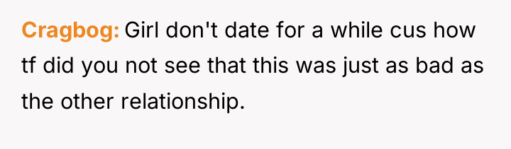 Cragbog Girl don't date for a while cus how tf...