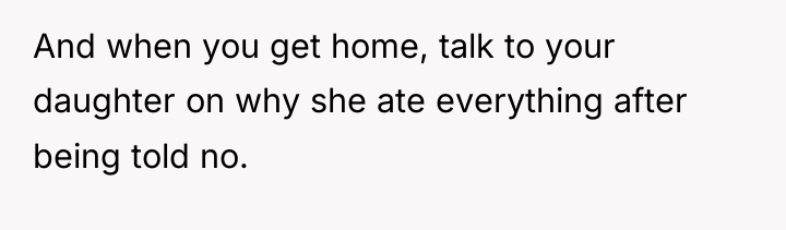 And when you get home, talk to your daughter on...