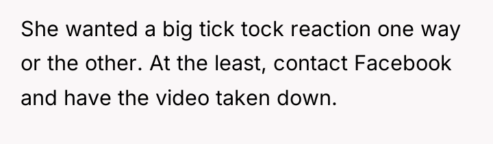 She wanted a big tick tock reaction one way or...