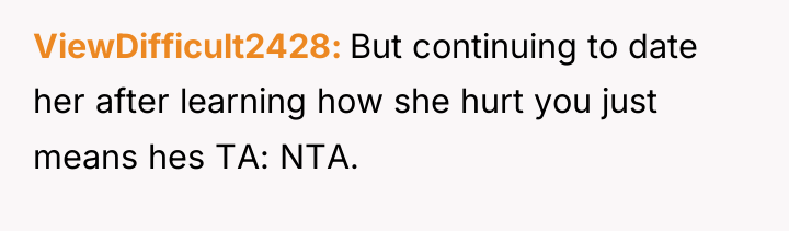 ViewDifficult2428 But continuing to date her after learning how she...