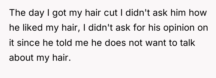 The day I got my hair cut I didn't ask...