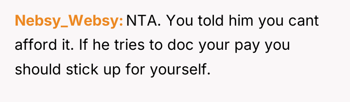 Nebsy_Websy NTA. You told him you cant afford it. If...