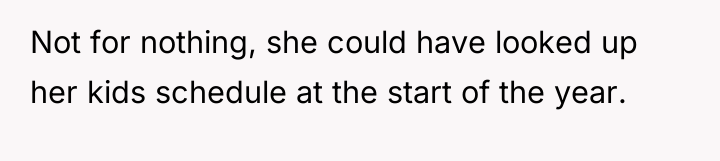 Not for nothing, she could have looked up her kids...