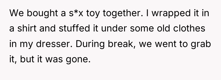 We bought a s*x toy together. I wrapped it in...