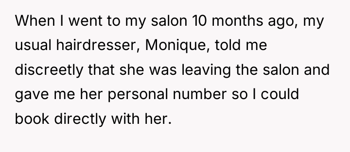 When I went to my salon 10 months ago, my...