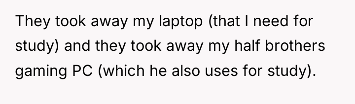 They took away my laptop (that I need for study)...