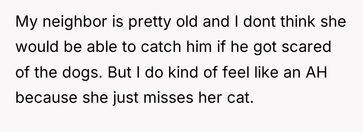 My neighbor is pretty old and I dont think she...