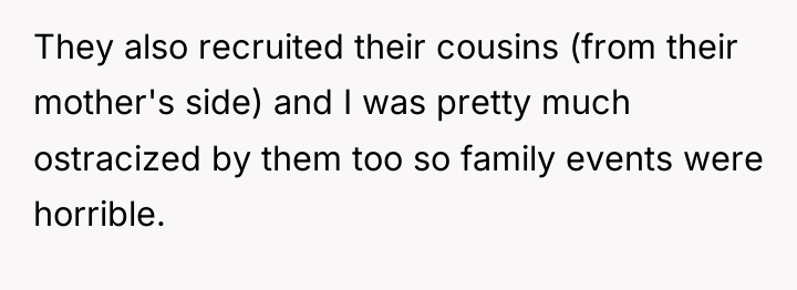 They also recruited their cousins (from their mother's side) and...