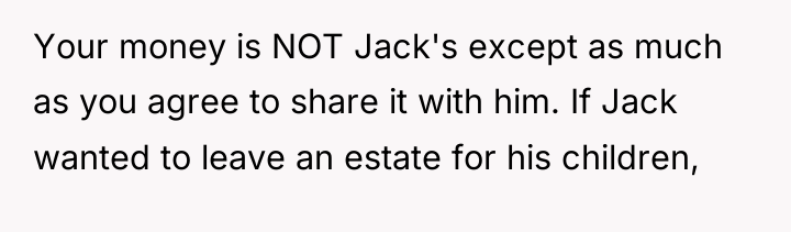 Your money is NOT Jack's except as much as you...