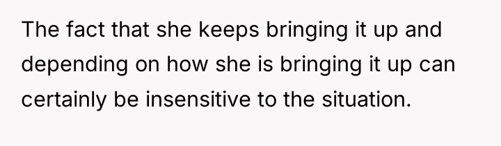The fact that she keeps bringing it up and depending...