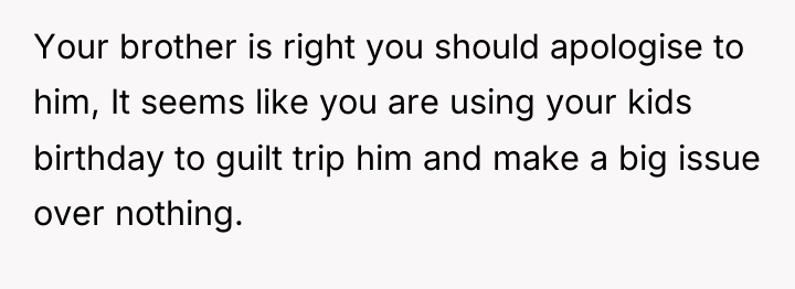 Your brother is right you should apologise to him, It...