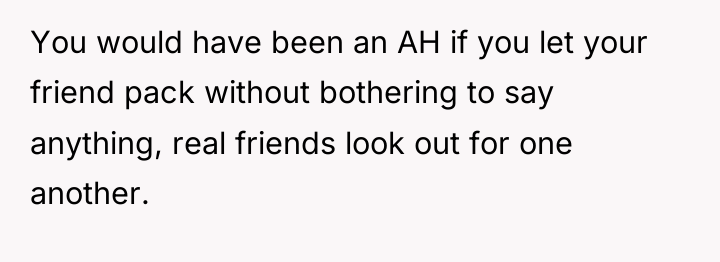 You would have been an AH if you let your...