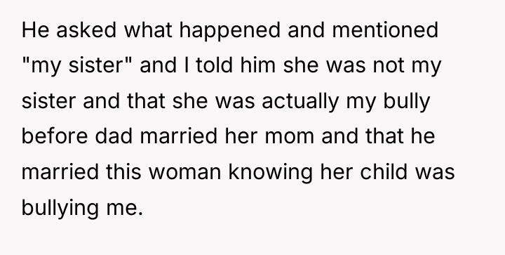 He asked what happened and mentioned "my sister" and I...