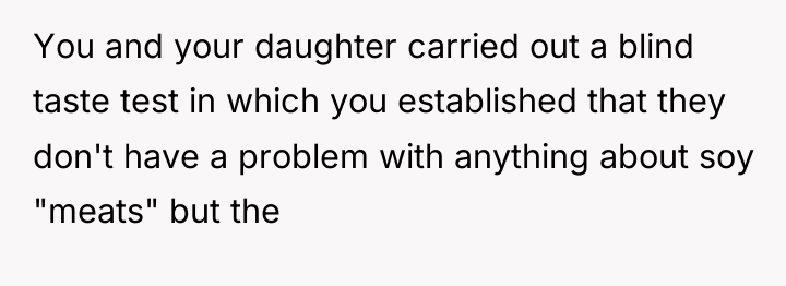 You and your daughter carried out a blind taste test...