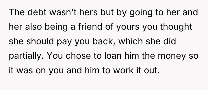 The debt wasn't hers but by going to her and...