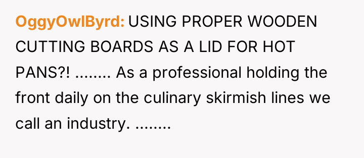 OggyOwlByrd USING PROPER WOODEN CUTTING BOARDS AS A LID FOR...